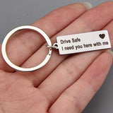 Keychain Couples Gift " Drive Safe I Need You Here With Me "