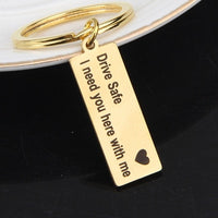 Keychain Couples Gift " Drive Safe I Need You Here With Me "