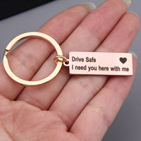 Keychain Couples Gift " Drive Safe I Need You Here With Me "